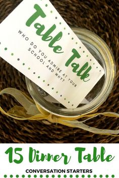 a jar with a label on it that says table talk and the words, 15 dinner table conversation starter