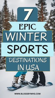 two people on snowboards with the text 7 epic winter sports destinations in usa