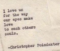 a piece of paper with an old typewriter on it that says i love us for the way our eyes make love to each others soulis