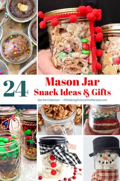 mason jar snack ideas and gifts for the holiday season with text overlay that reads 24 mason jar snack ideas and gifts