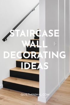 stairs with the words staircase wall decor ideas on it in white and black letters above them