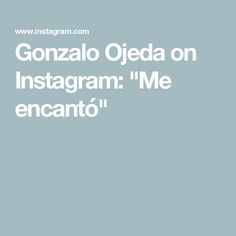 Gonzalo Ojeda on Instagram: "Me encantó"