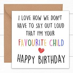 a birthday card with the words i love how we don't have to say out loud