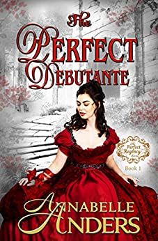 the perfect debutante by anabellae unders