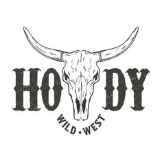 the word hoddy wild west with an image of a bull's skull