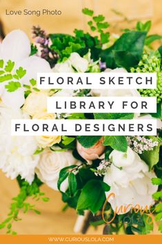 flowers and greenery with the words floral sketch library for florisal designers on it