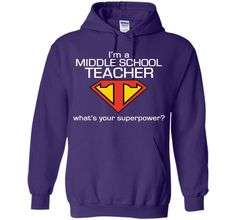 Im A Middle School Teacher Whats Your Superpower Tee TShirt 1937 Whats Your Superpower, Cotton Headed Ninny Muggins, Lgbt T Shirts, Middle School Teachers, Funny Teacher, Funny Hoodies, Teacher Humor, Funny Tees