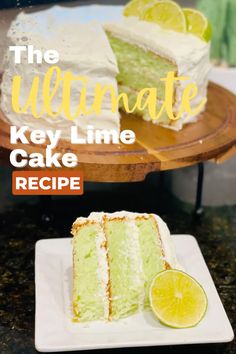 the ultimate key lime cake recipe on a white plate with lemon wedges next to it