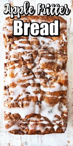 apple fritter bread with white icing on top and the words, apple fritter bread