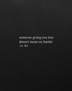 someone giving you less doesn't mean try harder, r h s nn