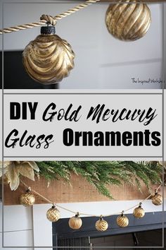 diy gold merry glass ornaments hanging from a mantel with text overlay that reads diy gold merry glass ornaments hanging from a mantel