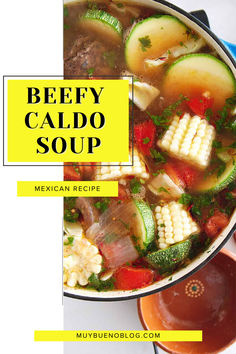 beefy caldo soup with mexican ingredients in a pot