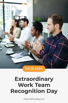 a group of people sitting at a long table with the words extraordinary work team recognition day