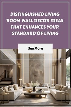 a living room with couches, tables and stairs in the background text reads distinguished living room wall decor ideas that enhance your standard of living