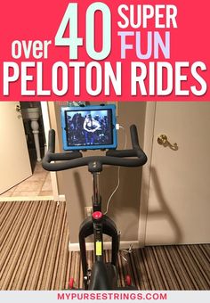 there is a bike with a monitor on the handlebars and text over it that reads, 40 of the best peloton rides