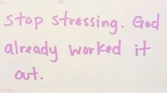 a white sign with pink writing that says stop stressing god already worked it out