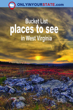 a field with rocks in the foreground and text that reads bucket list places to see in west virginia