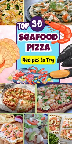 the top 30 seafood pizza recipes to try