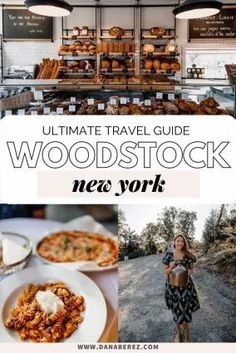 the ultimate travel guide to woodstock new york, usa with images of food and desserts