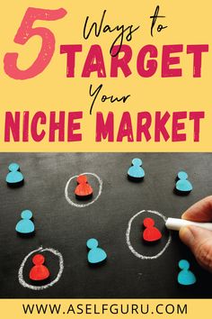 a hand writing on a chalkboard with the words 5 ways to target your niche market