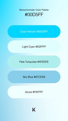 Monochromatic Color Palette Cyan Horizon #00D5FF · Light Cyan #E0FFFF · Pale Turquoise #AFEEEE · Sky Blue #87CEEB · Azure #F0FFFF Monochromatic Color Palette, Hex Color Palette, Light Cyan, Pale Turquoise, Clear Sky, Hex Colors, Colour Palettes, Unique Colors, Color Palettes