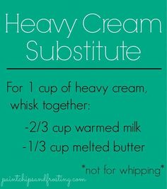 a green poster with the words heavy cream substitute for 1 cup of heavy cream, whisk together