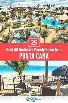 the best all inclusive family resort in punta cana, mexico with text overlay