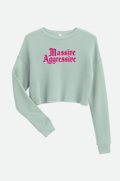 Massive Aggressive Fitted Crop Sweatshirt | OFMD Long Sleeve Slogan Tops Band Merch, Trendy Crew Tops With Screen Print, Long Sleeve Screen Print Top For Loungewear, Fashion Magazines, Tween Outfits, Womens Fleece, Ribbed Neckline, Crop Sweatshirt, Sweatshirt Designs