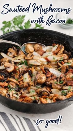 sauteed mushrooms with bacon in a cast iron skillet