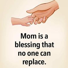 two hands holding each other with the words mom is a blessing that no one can replace