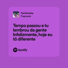 a purple background with the words'tempo passou tu lembrou da gente inferizment, hoje eue to diferente