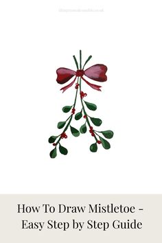 Illustration of a mistletoe with a red bow, featured in a drawing tutorial. Mistletoe Drawing, Spring Flower Crafts, Lacing Cards, Decorative Bows, Pencil And Paper, Drawing Skills, Creative Activities, Easy Diy Crafts, School Crafts