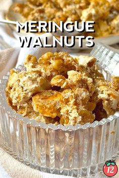 a close up of a bowl of food with the title text overlay reads meringue walnuts