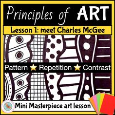 Contrast, Pattern, Repetition One Day Art Lesson, Charles Mcgee, The Principles Of Design, Art Theory, Principles Of Art, Principles Of Design, 7th Grade, Art Lesson, Op Art