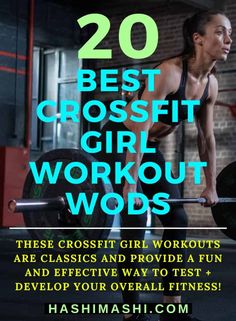 a woman lifting a barbell with the words 20 best crossfit girl workouts