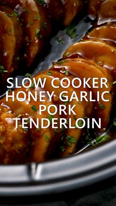 the words slow cooker honey garlic pork tenderloin are in front of an image of