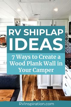 rv camper with the words rv ship ideas 7 ways to create a wood plank wall in your camper