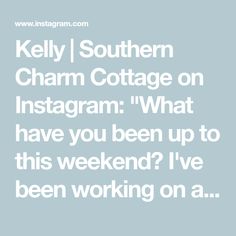 the words kelly southern charm cottage on instagram what have you been up to this weekend?