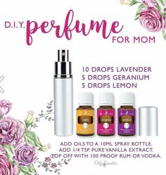 DIY Perfume for Mom Essential Oils Perfume Recipes, Young Living Perfume Recipes