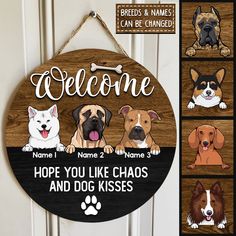 a wooden sign that says, welcome to dogs and their names on the front door