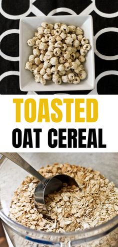 toasted oat cereal in a glass bowl with spoons next to it and the words toasted oat cereal