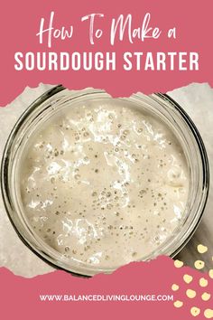 how to make a sourdough starter recipe in a jar with text overlay