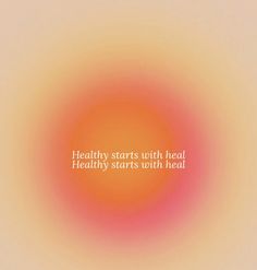 the words healthy starts with heal on an orange and pink background