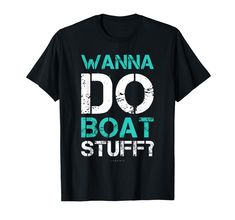 PRICES MAY VARY. Wanna do boat stuff?. Funny cruise vacation shirts with sayings by LUMOMIX - Cruise Shirts for men and for women, for boys and girls. Funny cruise Shirts. Vacation Gifts. Perfect gift idea for boat lake vacation party. This cruise vacation t shirt is a great gift for boat lovers and for those who really like funny nautical shirts with quotes. These funny ship cruise shirts are a great birthday gift idea. (TShirt ID: S006790) Lightweight, Classic fit, Double-needle sleeve and bot Cruise Vacation Shirts, Funny Cruise Shirts, Vacation T Shirt, Lake Party, Ship Cruise, Nautical Shirt, Lake Vacation, Boat Stuff