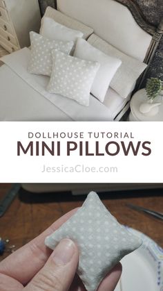 a person holding a pillow in their hand with the words dollhouse tutorial mini pillows