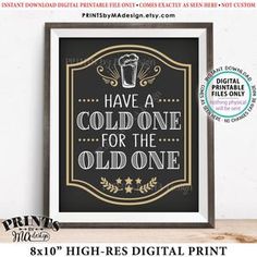 a black and gold poster with the words have a cold one for the old one