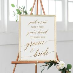 a sign that says pick a seat not a side you're loved by both the groom and bride