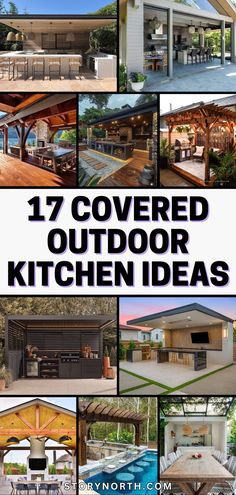 an outdoor kitchen and dining area is featured in this collage with the words 17 covered outdoor