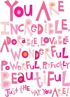 an image of the words you are incredible in pink and orange, with red lettering