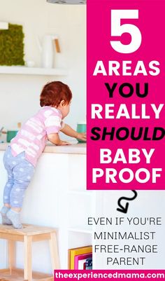 a baby standing on a stool with the words 5 areas you really should know about baby proof